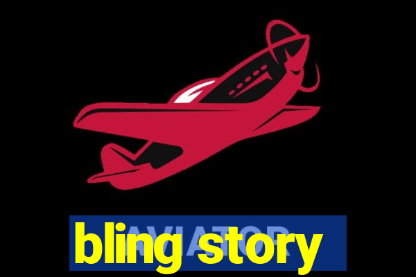 bling story